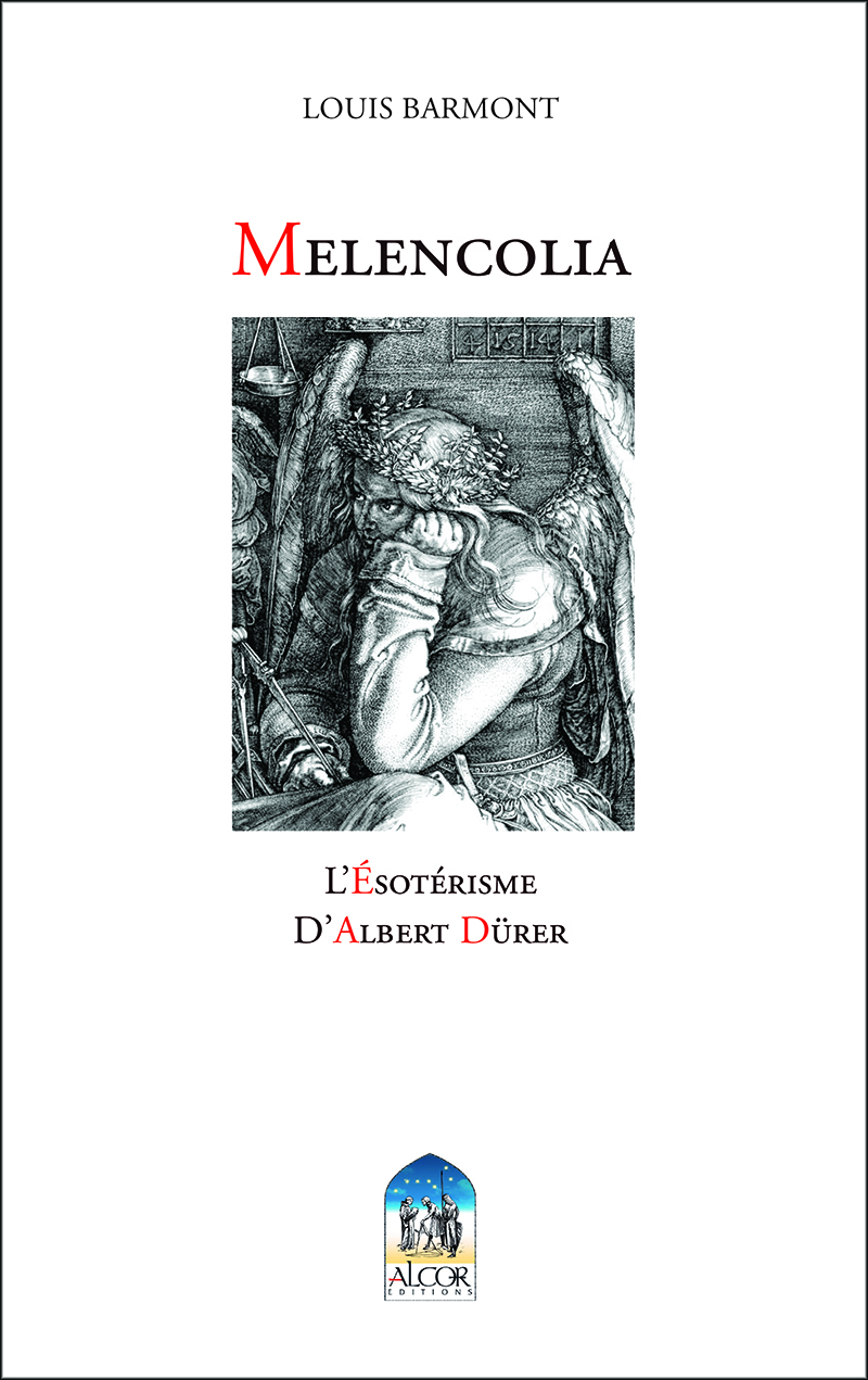 Melencolia - L’Esotérisme d’Albert Dürer - Louis Barmont